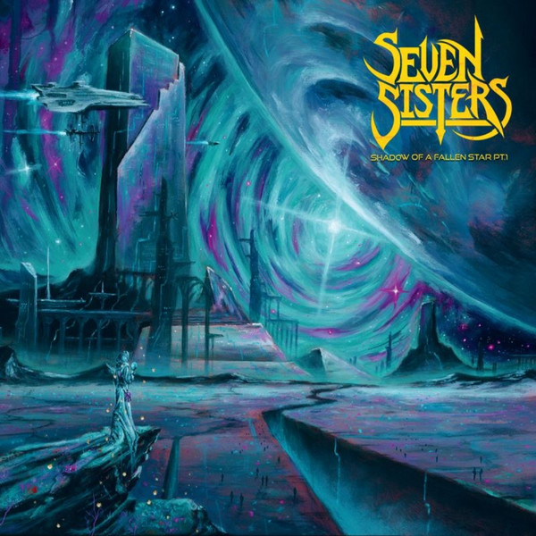 Seven Sisters - Shadow Of A Fallen Star, Pt. 1 (2021)