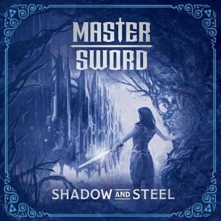 Master Sword – Shadow And Steel (2018)